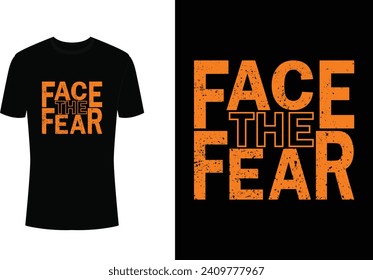 Face The Fear Typography t-shirt design