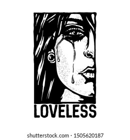 
Face Of A Girl With A Tear And The Inscription Loveless. Vector.