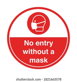 Face mask covering covid-19 sign sticker. Covid-19 social distancing facemask warning caution sign. No entry without mask. Face mask sign for using during pandemic