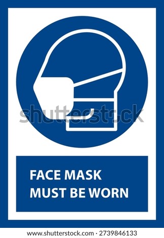 Face mask must be worn, Medical protective mask must be worn in this area, Please wear face mask sign, Wear protective mask label