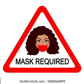 Face mask required sign. Girl wearing mask. Triangular front door sign. Warning. No mask no entry. New normal: please, wear a mask. Triangle. Covid-19 second wave. Attention