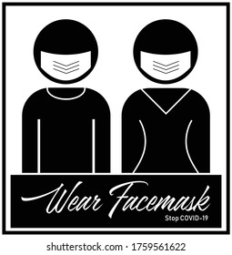 Face Mask Sign or Symbol, vector illustration, content - Wear Facemask, Stop COVID 19.