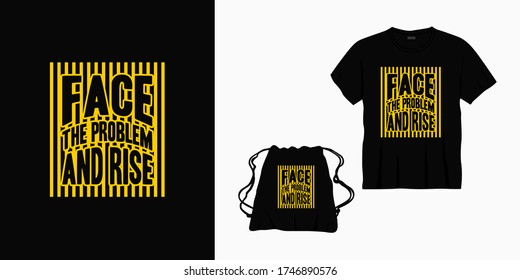 face the problem and rise typography lettering design for t-shirt, bag or merchandise