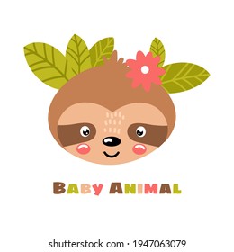 The face of a sloth with a flower on its head against a background of leaves. Cute vector illustration in hand drawn style. Suitable for cards, invitations, posters, prints, scrapbooking.