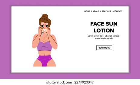 face sun lotion vector. sunscreen cream, girl skincare, protection skin, care summer face sun lotion web flat cartoon illustration