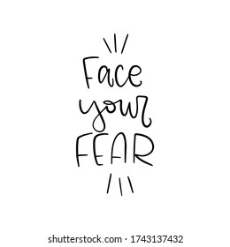Face your fear motivational message vector design with handwritten phrase about project realization being scary to do something new.