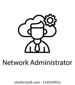 A faceless person with cog and cloud computing is Network administrator