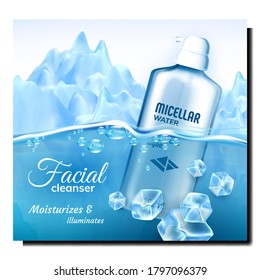 Facial Cleanser Micellar Water Promo Banner Vector. Face Cosmetic Blank Bottle In Water With Ice Cubes And Iceberg Advertising Marketing Poster. Color Concept Layout Realistic 3d Illustration