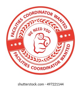 Facilities coordinator wanted. We need you! - advertising grunge blue stamp / sticker for employees / companies that are looking for hiring in this job market. Print colors used