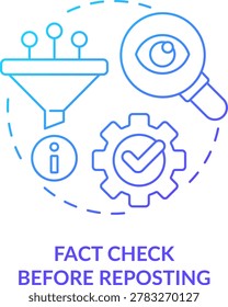 Fact check before reposting blue gradient concept icon. Internet communication. Netiquette rule abstract idea thin line illustration. Isolated outline drawing