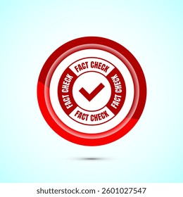 Fact check icon design illustration, Fact checking label, Fake news verified sign, Red color button design