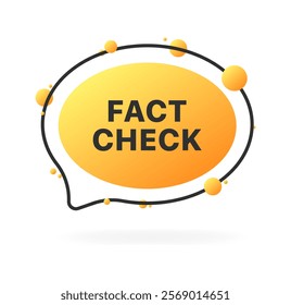 Fact check icon. Message bubble icon. Flat style. Vector icon.
