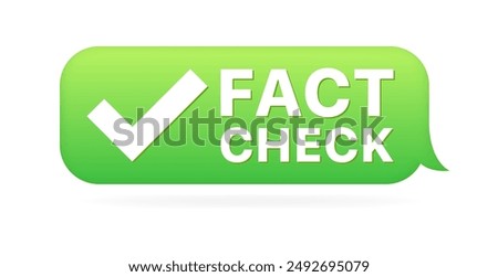 Fact check icon. Message icon. Flat style. Vector icon.