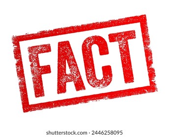 FACT es una información que se sabe que es verdadera basada en evidencia, observación, o experiencia, sello de concepto de texto