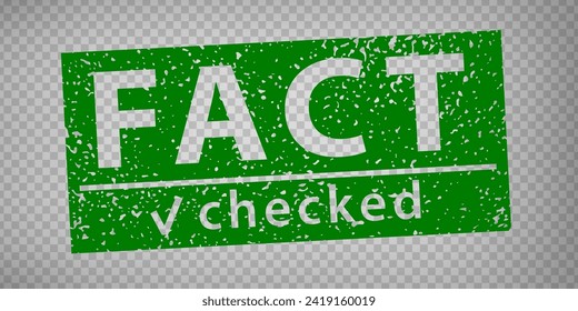 Fact stamp design on transparent background.  Grunge rubber stamp with words Fact Checked in in green. Flat design. Vector illustration EPS10. 