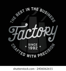 Factory apparel fashion design. Graphic design for t-shirt. Vector and illustration.
