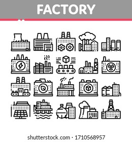 Factory Industrial Collection Icons Set Vector. Factory Building, Oil And Chemical Plant, Energy And Solar Electricity Manufacturing Concept Linear Pictograms. Monochrome Contour Illustrations