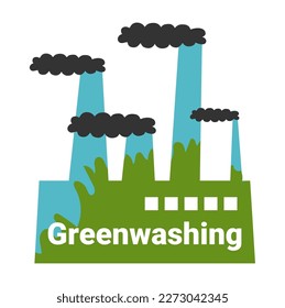 The factory is repainted green. Emits greenhouse gases and heavy metals into the atmosphere. The concept of deception of the consumer and disguise under the environmental friendliness of products.