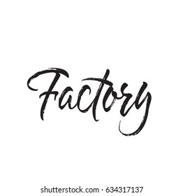 factory, text design. Vector calligraphy. Typography poster. Usable as background.
