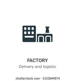 Factory vector icon on white background. Flat vector factory icon symbol sign from modern delivery and logistic collection for mobile concept and web apps design.