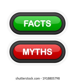 Facts or Myths green or red realistic 3D button isolated on white background. Hand clicked. Vector illustration.