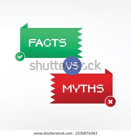 Facts VS myths. Concept of thorough fact-checking or easy comparison of evidence