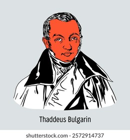 Faddey Bulgarin was a Russian writer, journalist, literary critic and publisher. Hand drawn vector illustration