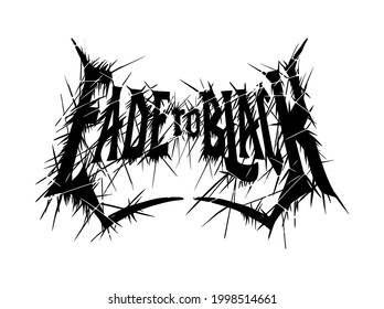 Fade to black typographic slogan print design in metal music typography style