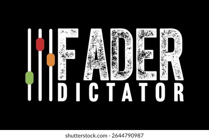 Fader Dictator Quotes Design File