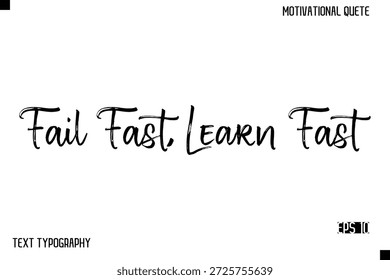 Fail Fast, Learn Fast   -Inspirational Design Vector Brush Hand Lettering Typography Illustration