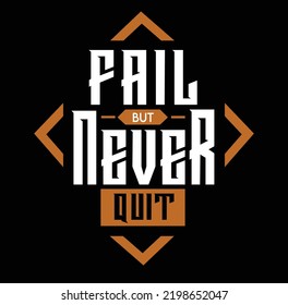 Fail But Never Quit Motivational And Fitness And Gym Typography Designs