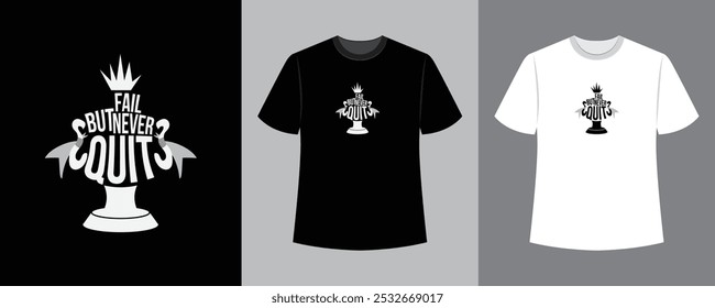 FAIL BUT NEVER QUIT text illustration t-shirt design
