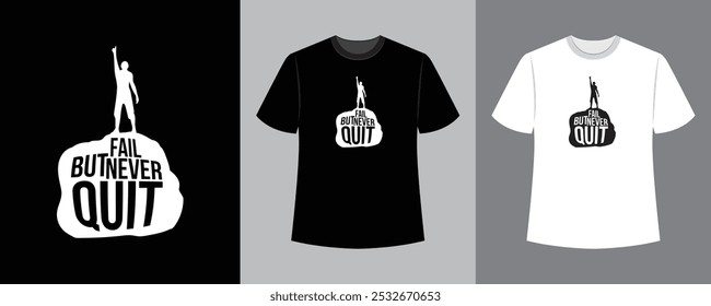 FAIL BUT NEVER QUIT diseño de camiseta ilustración de texto