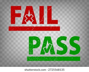 Fail and Pass grunge rubber stamps isolated on transparent  background.  Pass or Fail with check mark and cross.  Green Pass and red Fail stamps for your design, app, UI.  EPS10.
