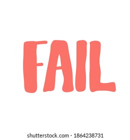Fail text. Hand drawn lettering. Vector illustartion.