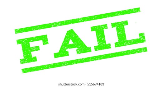 Fail watermark stamp. Text tag between parallel lines with grunge design style. Rubber seal stamp with scratched texture. Vector light green color ink imprint on a white background.