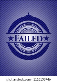 Failed badge with denim background