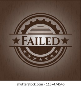 Failed badge with wood background