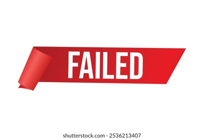 failed banner design. failed icon. Flat style vector illustration.