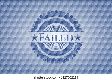 Failed blue polygonal badge.