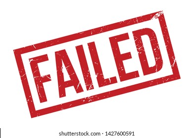 Failed Rubber Stamp. Failed Rubber Grunge Stamp Seal Vector Illustration - Vector