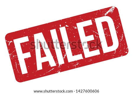 Failed Rubber Stamp. Failed Rubber Grunge Stamp Seal Vector Illustration - Vector