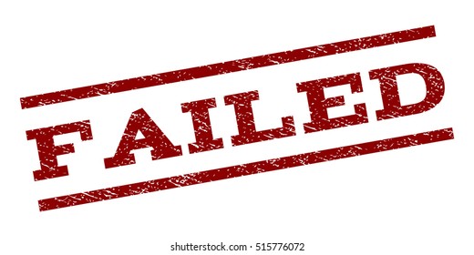 Failed watermark stamp. Text tag between parallel lines with grunge design style. Rubber seal stamp with dust texture. Vector dark red color ink imprint on a white background.