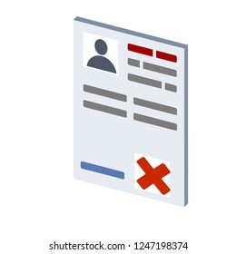 Failure of the applicant to find work. Red cross on a paper resume file. Document in isometry. Office element. Form with photo.  Cartoon flat illustration