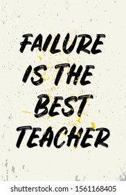 failure is the best teacher, quotes apparel tshirt design. brush stroke ink splatter vector illustration style