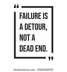 Failure is a detour, not a dead end, inspirational design quote, motivational quotes, typography illustration lettering quotes