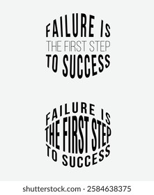 Failure is the First Step to Success, Motivational Typography Design,Inspirational Quote Failure is the First Step to Success,Positive Affirmation Design with Text Failure is the First Step to success