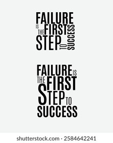 Failure is the First Step to Success, Motivational Typography Design,Inspirational Quote Failure is the First Step to Success,Positive Affirmation Design with Text Failure is the First Step to success