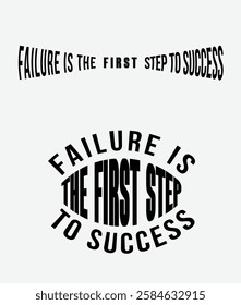 Failure is the First Step to Success,Motivational Typography Design,Inspirational Quote Failure is the First Step to Success, Positive Affirmation Design with Text Failure is the First Step to failure