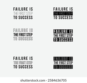 Failure is the First Step to Success,Motivational Typography Design,Inspirational Quote Failure is the First Step to Success, Positive Affirmation Design with Text Failure is the First Step to failure